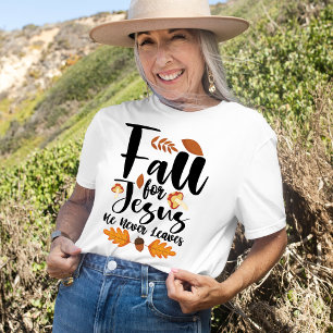 T-shirt Affaire For Jesus He Never Leaves Thanksgiving Chr