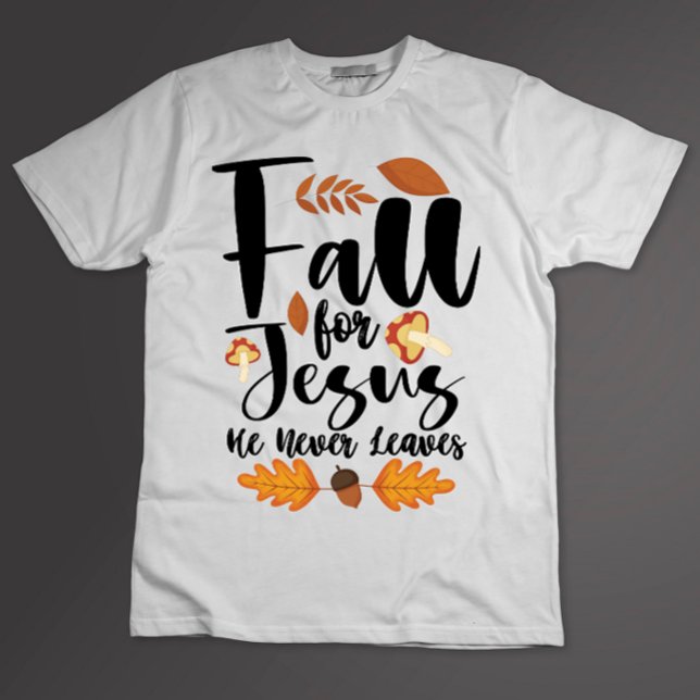 T-shirt Affaire For Jesus He Never Leaves Thanksgiving Chr (Créateur téléchargé)