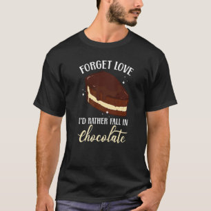 T-shirt Affaire Forget Love I'd Rather In Chocolate Cake B