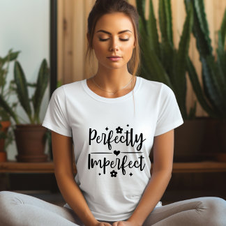 T-shirt Affirmation parfaitement imparfait