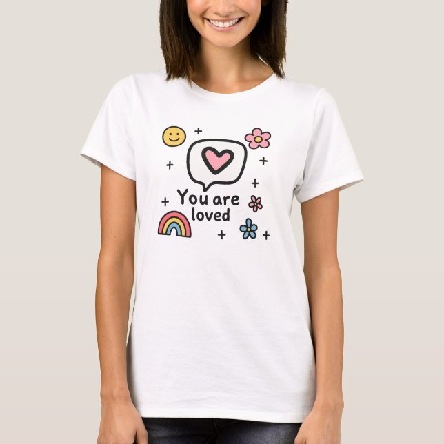 T-shirt Affirmation Positive Art - Vous Êtes Aimé Cute Doo (Devant)