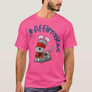 T-shirt Affirmative Robot Dog
