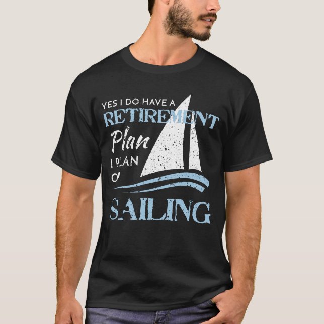 T-shirt Affligé naviguant le régime de retraite de voilier (Devant)