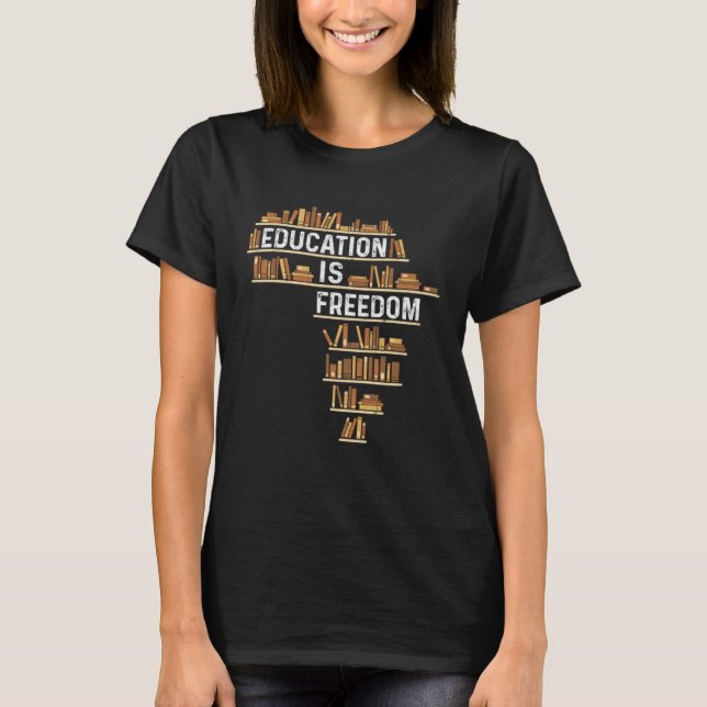 T-shirt Africa Education Is Freedom Black History Teacher  (Devant)