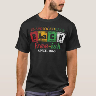T-shirt Africa Unapologetically Black Free-ish Since 1865