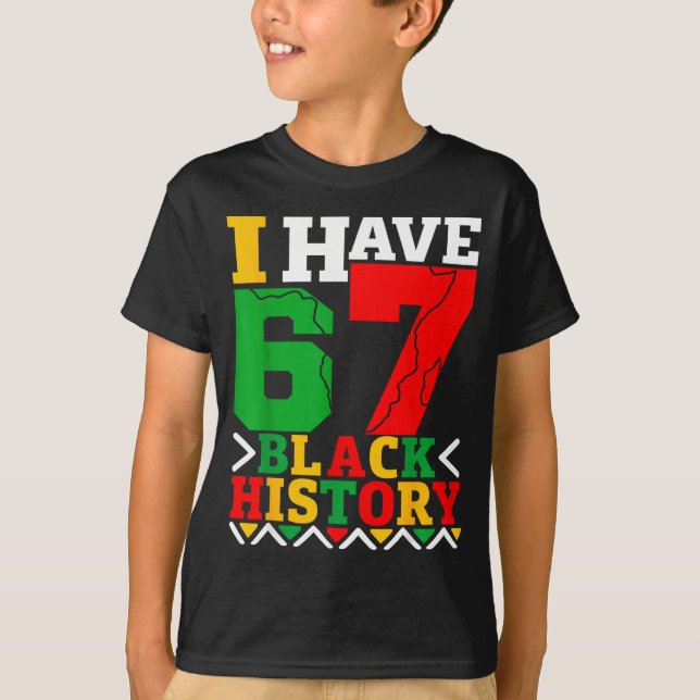 T-shirt African American Pride I Have 67 Black History Mon (Devant)