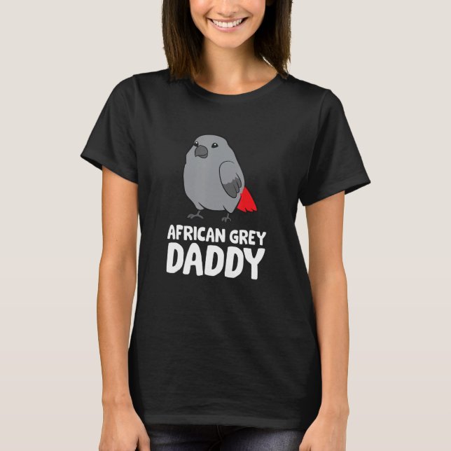 T-shirt African Grey Daddy Bird African Grey Parrot (Devant)