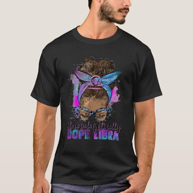 T-shirt Afro Messy Bun Unapologétiquement Dope Libra T Shi (Devant)