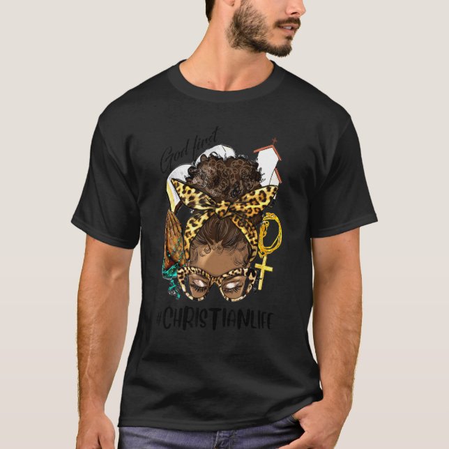 T-shirt Afro Messy Christian Life, God First Black Woman,  (Devant)