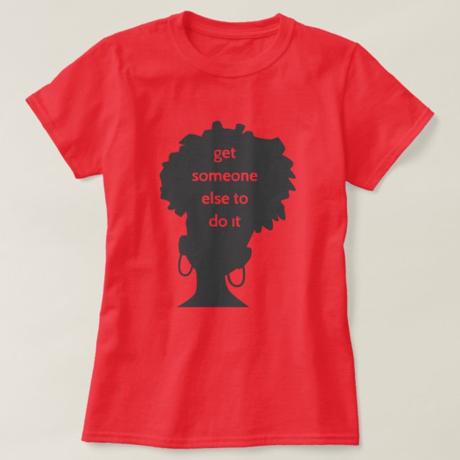 T-shirt afro obtenir quelqu'un d'autre femme noire féminis (Design devant)