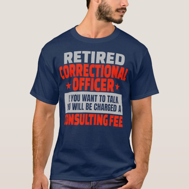 T-shirt Agent correctionnel à la retraite Drôle retraite (Devant)