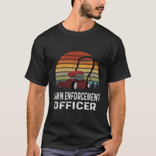 T-shirt Agent D'Application De La Loi De La Pelouse De Tou
