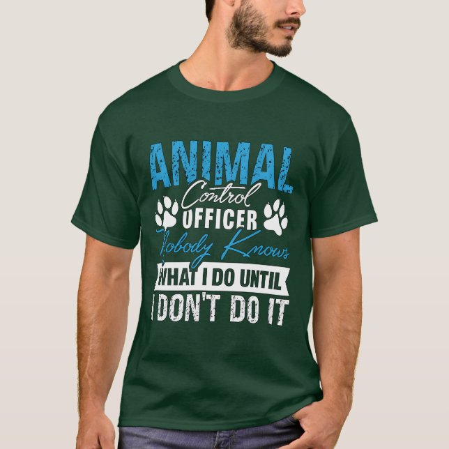T-shirt Agent de contrôle des animaux Agent de contrôle de (Devant)