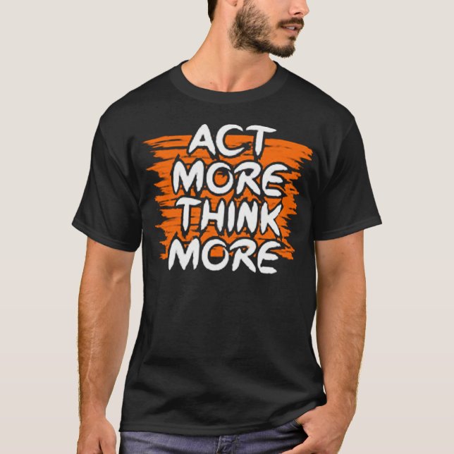 T-shirt Agir plus penser (Devant)