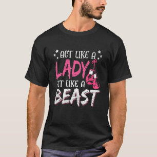 T-shirt Agissez Comme Une Dame Touchée Comme Une Bête Gant