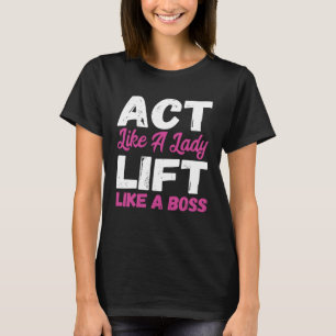 T-shirt Agissez Comme Une Lady Lift Comme Un Boss Weight L