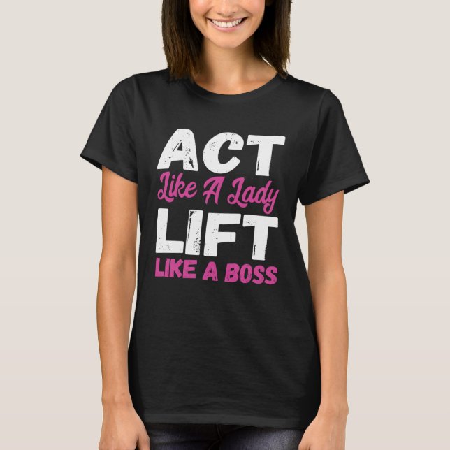 T-shirt Agissez Comme Une Lady Lift Comme Un Boss Weight L (Devant)