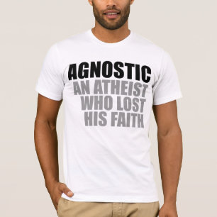 T-shirt Agnostique : un athée qui a perdu sa foi