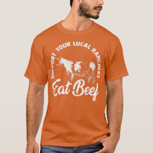 T-shirt Agriculteur Soutenez vos éleveurs locaux Mangez du