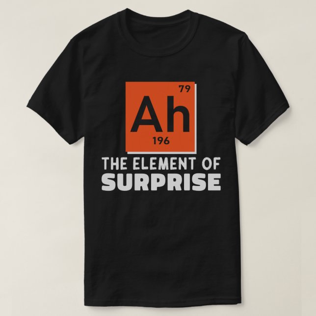 T-shirt Ah Élément De Chimie Surprise Drôle Étudiant (Design devant)