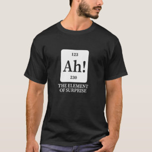 T-shirt Ah L'Élément De La Chimie Surprise Science Humo