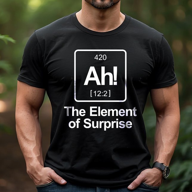 T-shirt Ah ! L'élément de la surprise Tableau périodique a (Créateur téléchargé)