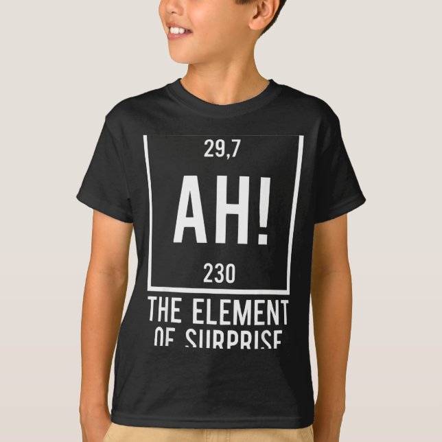 T-shirt Ah l'élément de surprise jeu de mots drôle de chim (Devant)