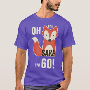 T-shirt Ah, parce que saké de Fox j'ai 60 ans !