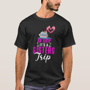 T-shirt Ah Ship C'est un voyage de soeurs, Filles Trip Par