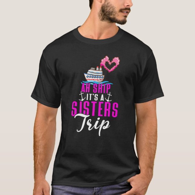 T-shirt Ah Ship C'est un voyage de soeurs, Filles Trip Par (Devant)