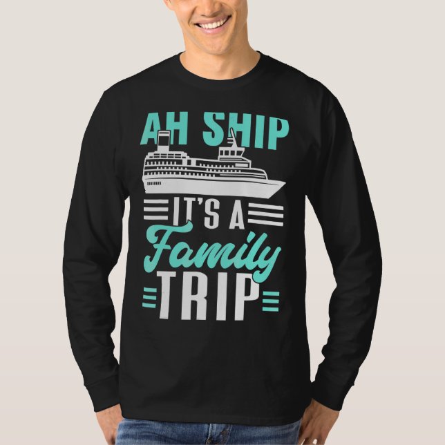 T-shirt Ah Ship C'est un voyage en famille Cruise Cruise S (Devant)