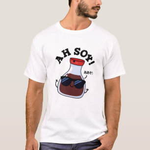 T-shirt Ah Soy Funny Soy Sauce Pun