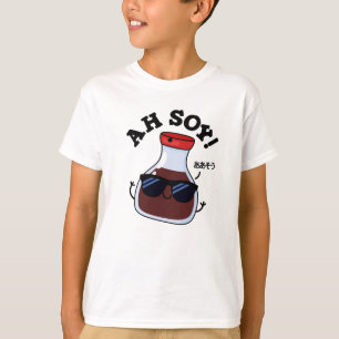 T-shirt Ah Soy Funny Soy Sauce Pun