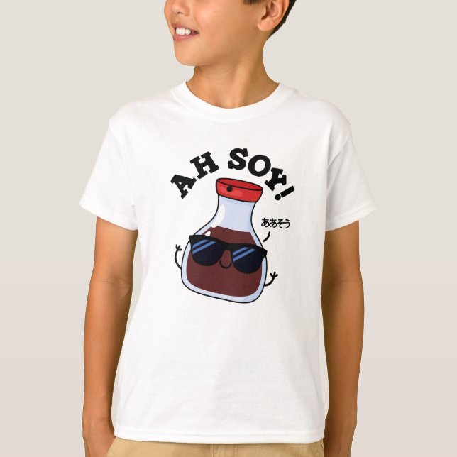 T-shirt Ah Soy Funny Soy Sauce Pun (Devant)