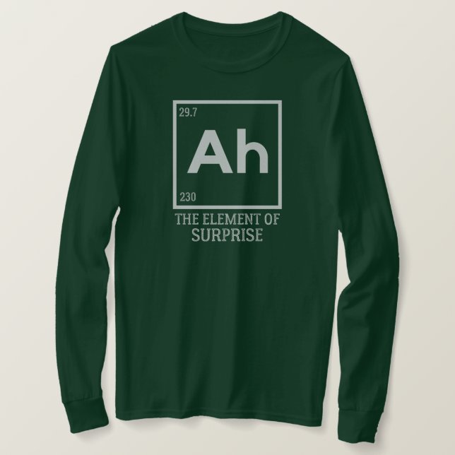 T-shirt Ah the Element of surprises (Design devant)