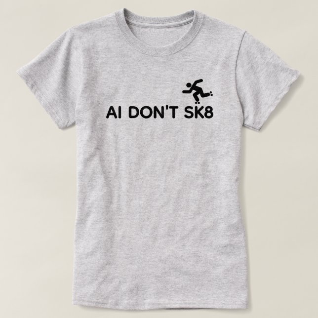 T-Shirt AI Ne Fais Pas Du SK8™ (Design devant)
