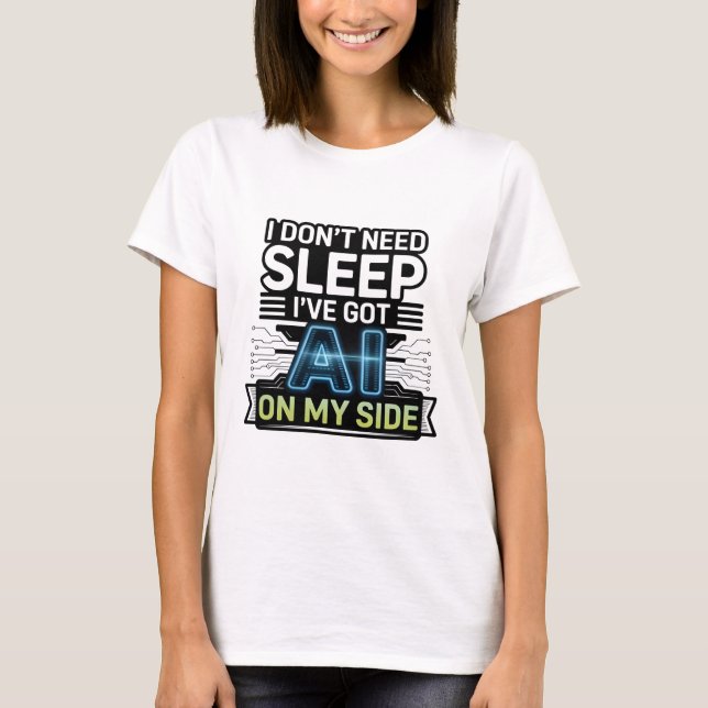 T-shirt AI On My Side – Funny Tech Quote (Devant)