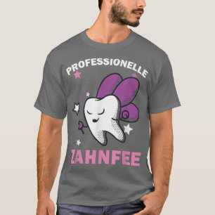 T-shirt Aide dentaire professionnelle Fée dentaire Pratiqu