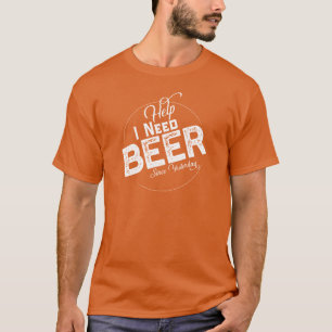 T-shirt Aide J'Ai Besoin De Beer Funny Beer Festival T-Shi
