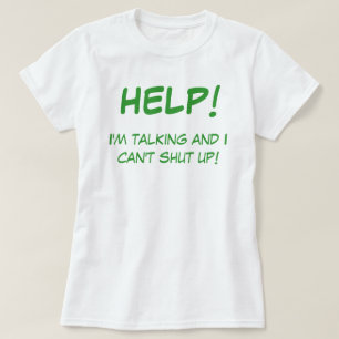 T-shirt AIDE ! , Je parle et je ne peux pas fermer !