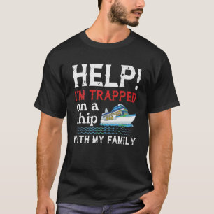 T-shirt Aide Je Suis Piégé Sur Un Navire Avec Ma Famille C