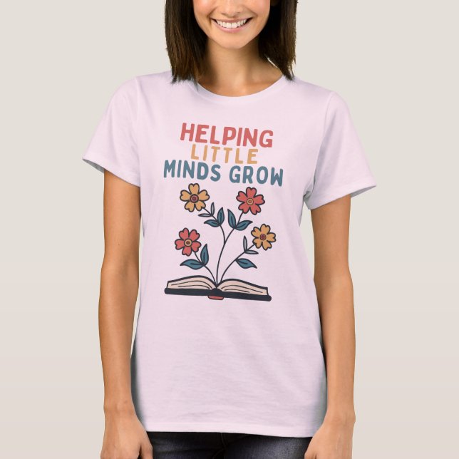 T-shirt Aider les petits esprits à grandir – Enseignant in (Devant)