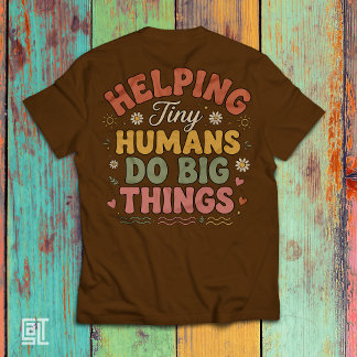 T-shirt Aider les petits humains à faire de grandes choses