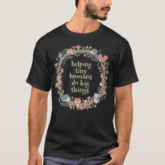 T-shirt Aider les petits humains à faire de grandes choses