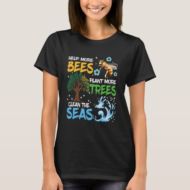 T-shirt Aider plus d'abeilles Plante Plus d'arbres Jour de (Devant)