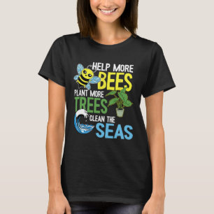 T-shirt Aider Plus D'Abeilles Plante Plus D'Arbres Nettoye