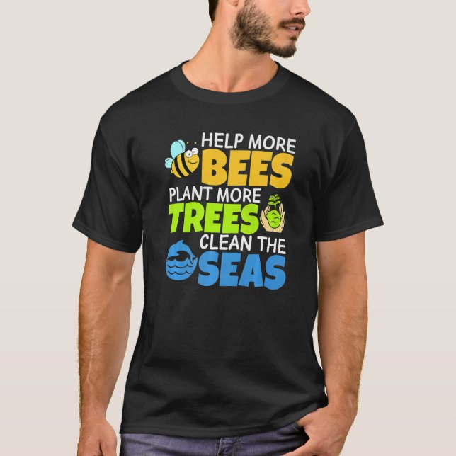 T-shirt Aider Plus D'Abeilles Plante Plus D'Arbres Nettoye (Devant)