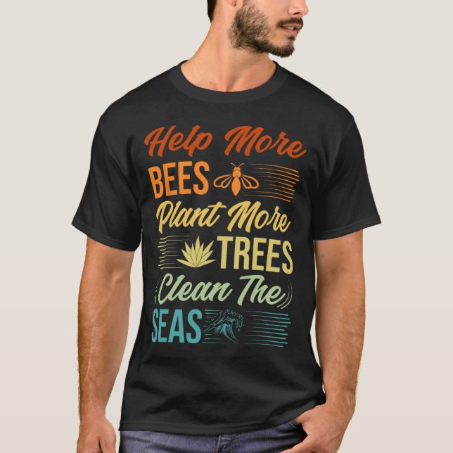 T-shirt Aider Plus D'Abeilles Plante Plus D'Arbres Nettoye (Devant)