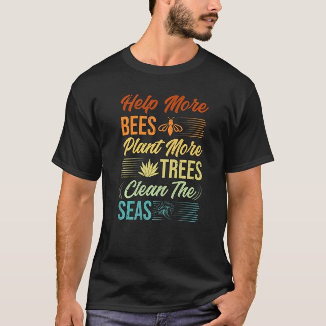 T-shirt Aider plus d'abeilles planter plus d'arbres nettoy (Devant)