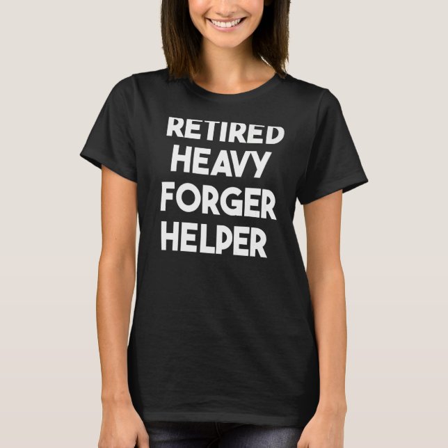 T-shirt Aides Forger Lourds Retraités (Devant)